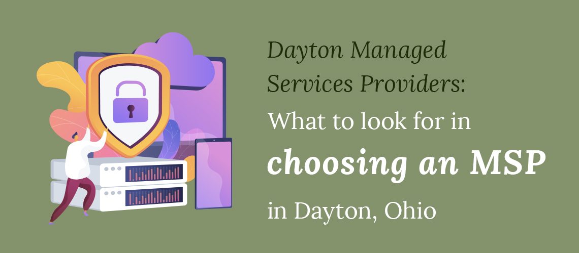 A complete guide on finding a managed IT provider in Dayton, Ohio.